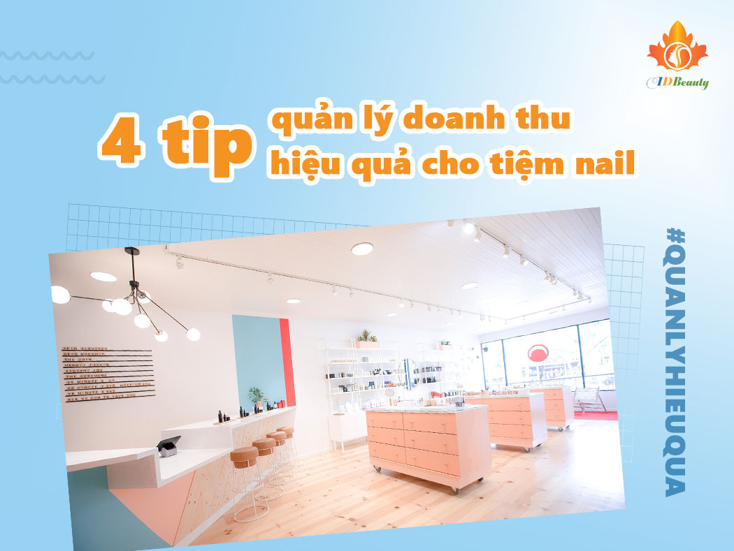 4 tip quản lý doanh thu dành cho các chủ tiệm nail